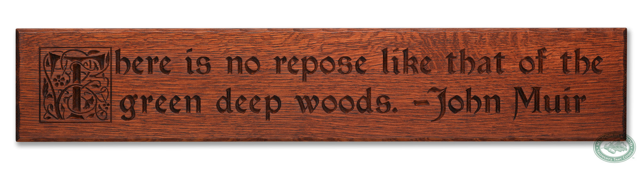 "There is no repose like that of the green deep woods." - John Muir Carved Wall Art Quote