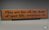 May you live all the days of your life. - Jonathan Swift Wall Art Quote, Classic Oak Finish