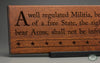 A well regulated Militia, being necessary to the security of a free State, the right of the people to keep and bear Arms, shall not be infringed. - United States Constitution Carved Wall Art Quote, Classic Oak Finish