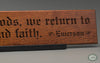 Emerson Quote: In the woods we return to reason and faith. Carved in solid white oak, our Classic Oak finish shown.